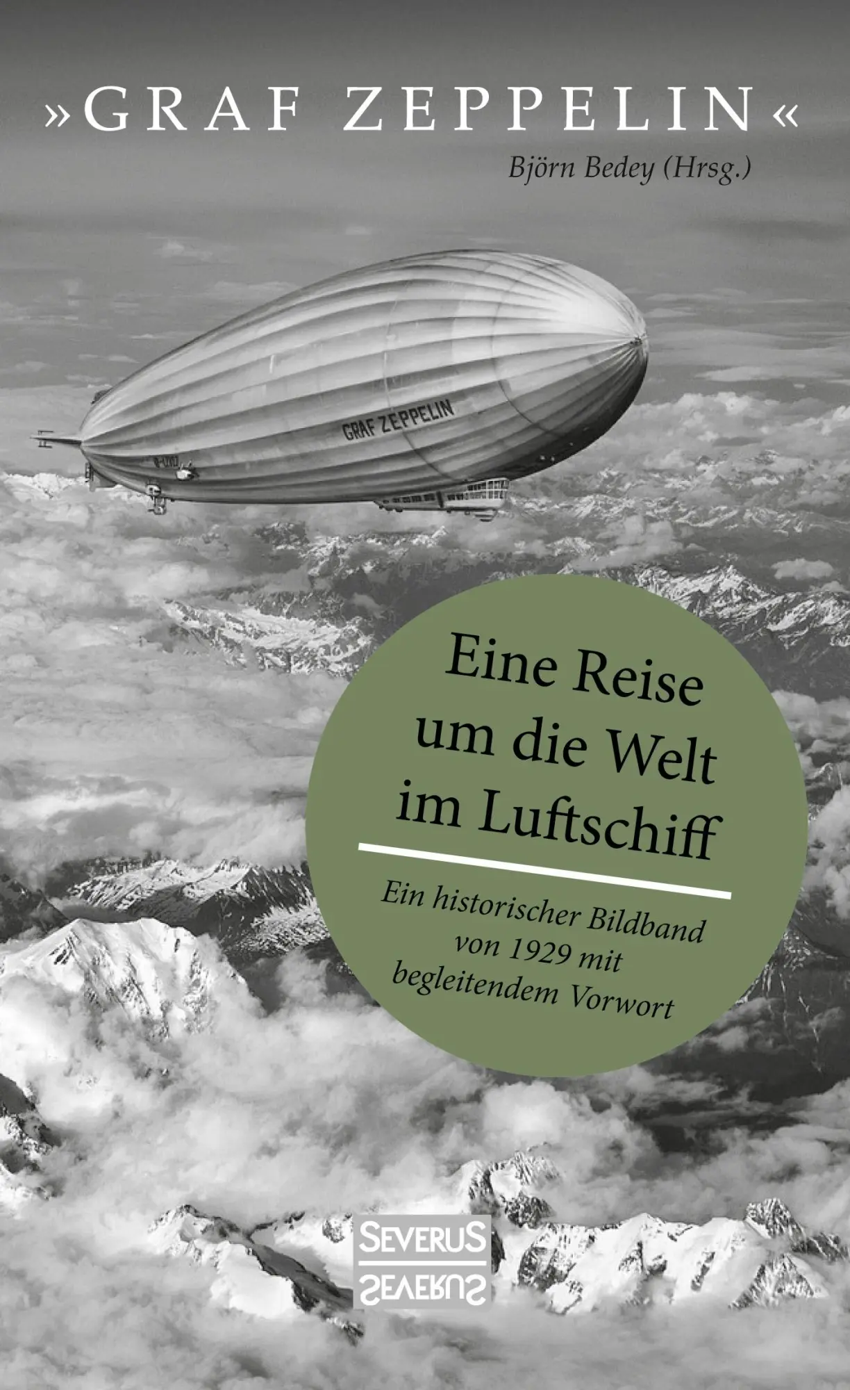 Cover: 9783963452376 | "Graf Zeppelin" - Eine Reise um die Welt im Luftschiff | Björn Bedey
