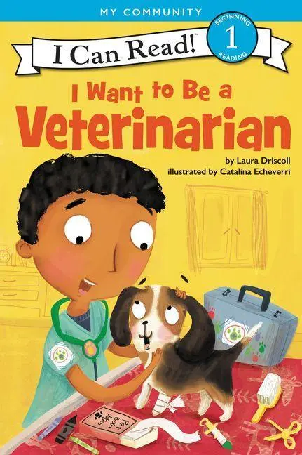 Cover: 9780062432476 | I Want to Be a Veterinarian | A My Community I Can Read | Driscoll