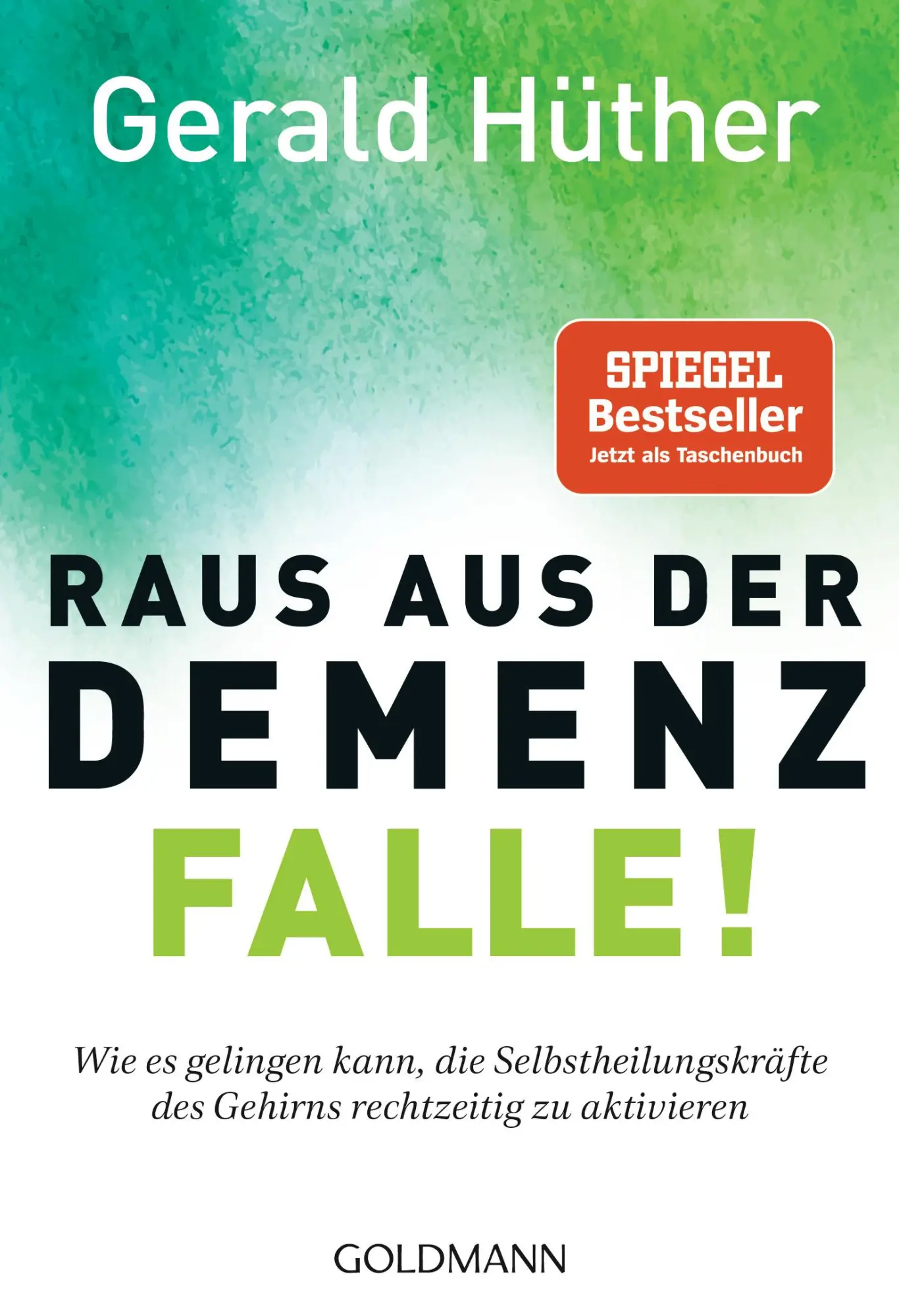 Cover: 9783442222476 | Raus aus der Demenz-Falle! | Gerald Hüther | Taschenbuch | 128 S.