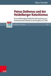 Cover: 9783525552476 | Petrus Dathenus und der Heidelberger Katechismus | Tobias Schreiber