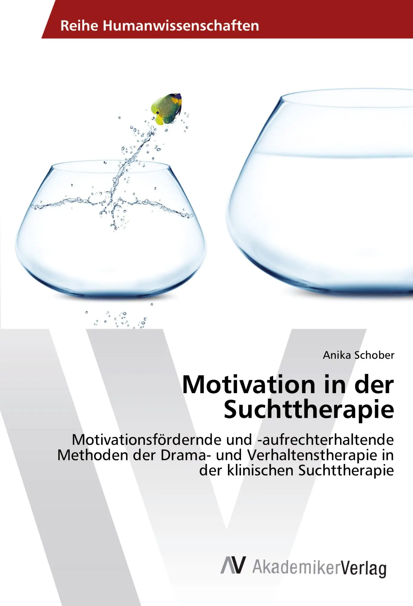 Cover: 9783639882476 | Motivation in der Suchttherapie | Anika Schober | Taschenbuch | 240 S.