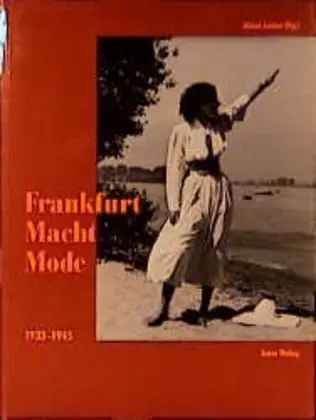 Cover: 9783894452476 | Frankfurt Macht Mode 1933-1945 | Katalog zur Ausstellung | Junker