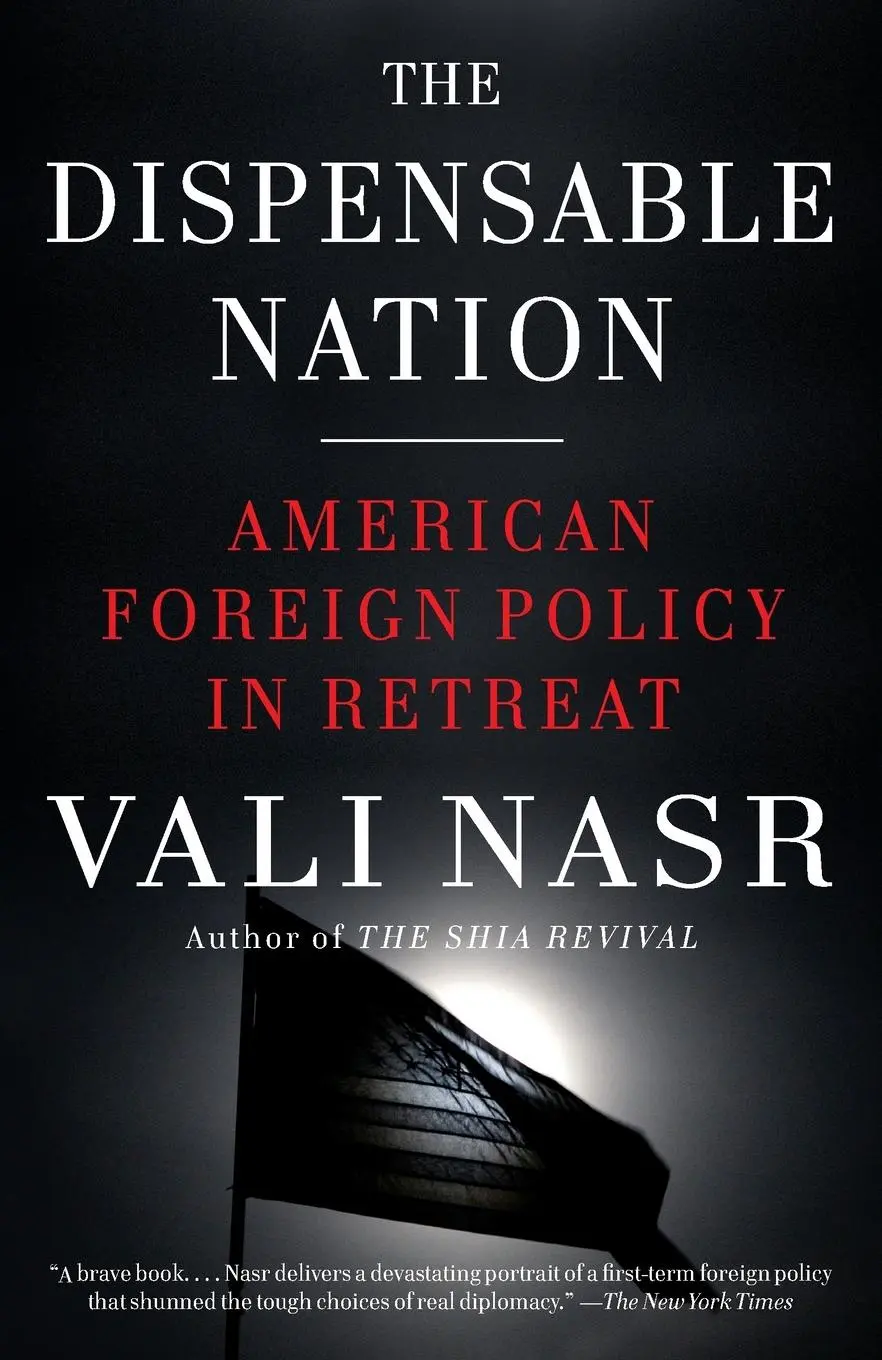 Cover: 9780345802576 | The Dispensable Nation | American Foreign Policy in Retreat | Nasr