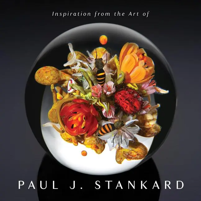 Cover: 9780764362576 | Inspiration from the Art of Paul J. Stankard | Paul Joseph Stankard