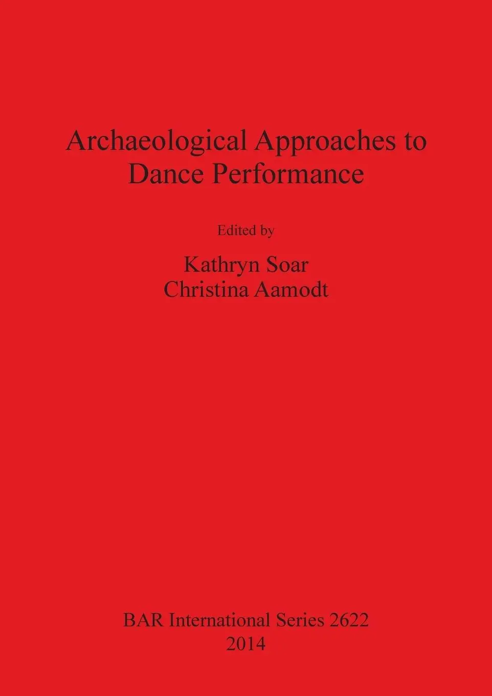 Cover: 9781407312576 | Archaeological Approaches to Dance Performance | Christina Aamodt