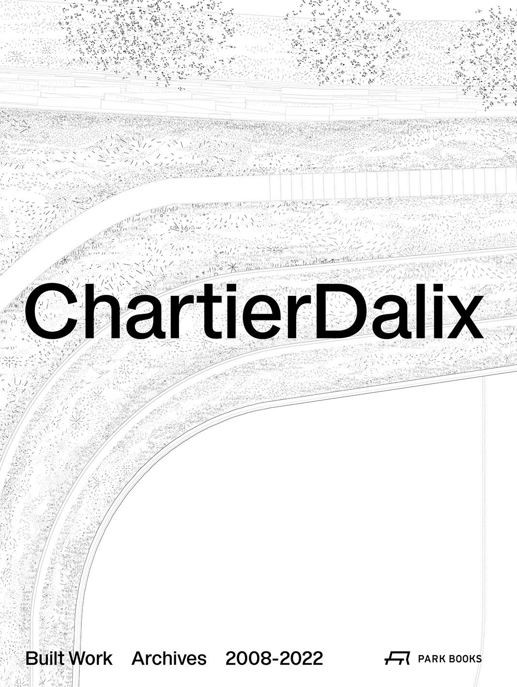 Cover: 9783038602576 | ChartierDalix. Built Work, Archives | 2008-2022 | Chartier (u. a.)