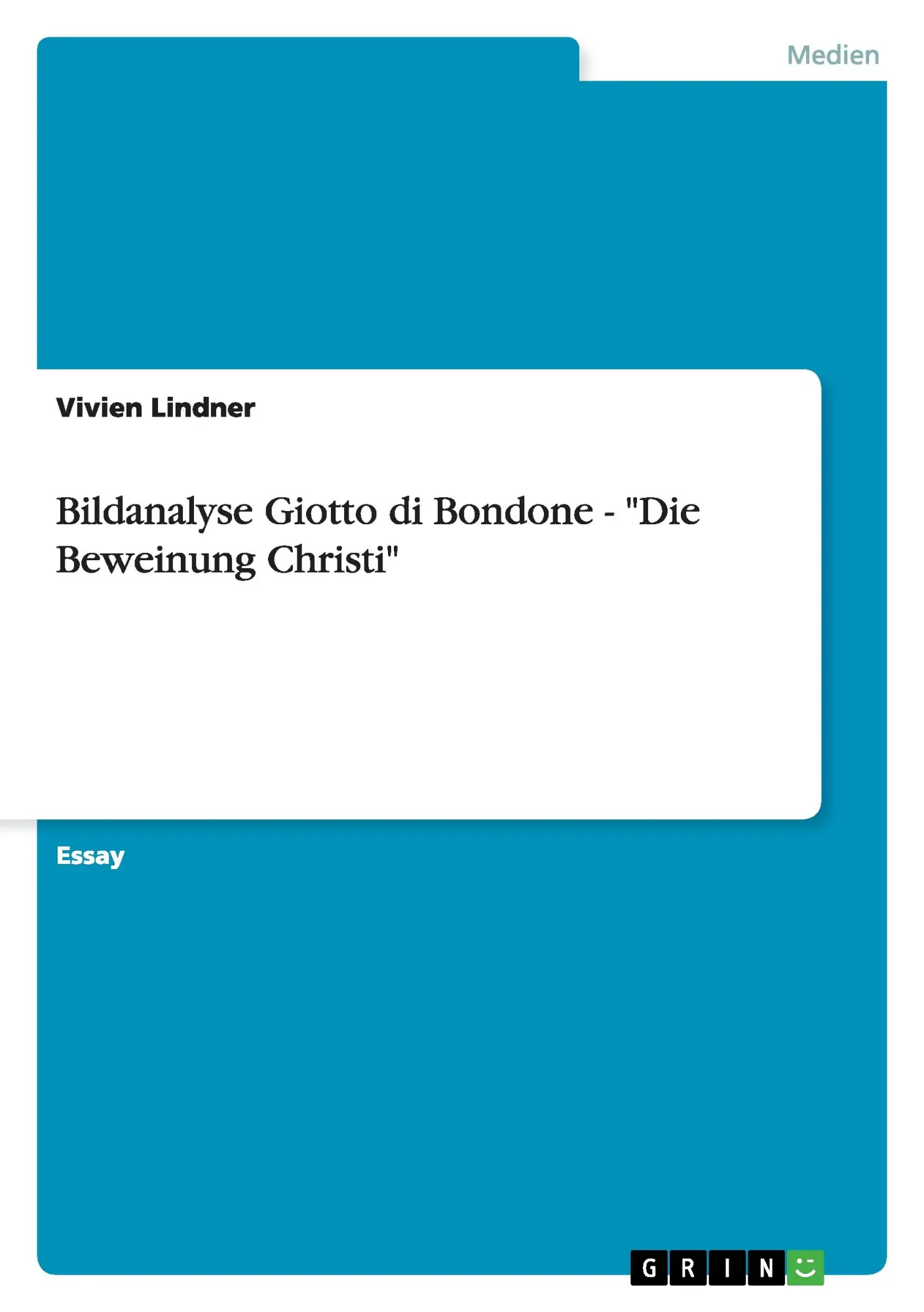 Cover: 9783656602576 | Bildanalyse Giotto di Bondone - "Die Beweinung Christi" | Lindner
