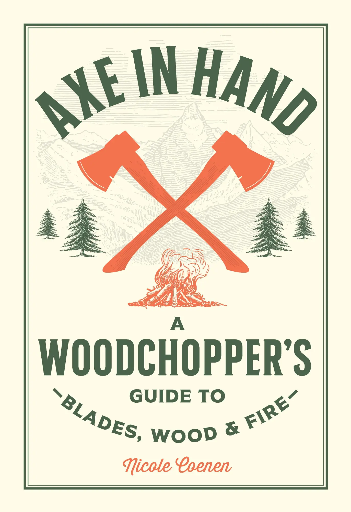 Cover: 9780760392676 | Axe in Hand | A Woodchopper's Guide to Blades, Wood, and Fire | Coenen