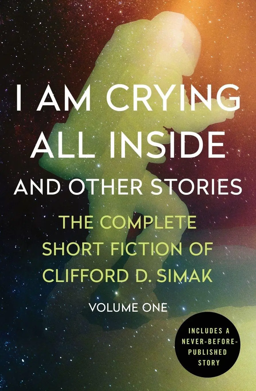 Cover: 9781504012676 | I Am Crying All Inside | And Other Stories | Clifford D. Simak (u. a.)