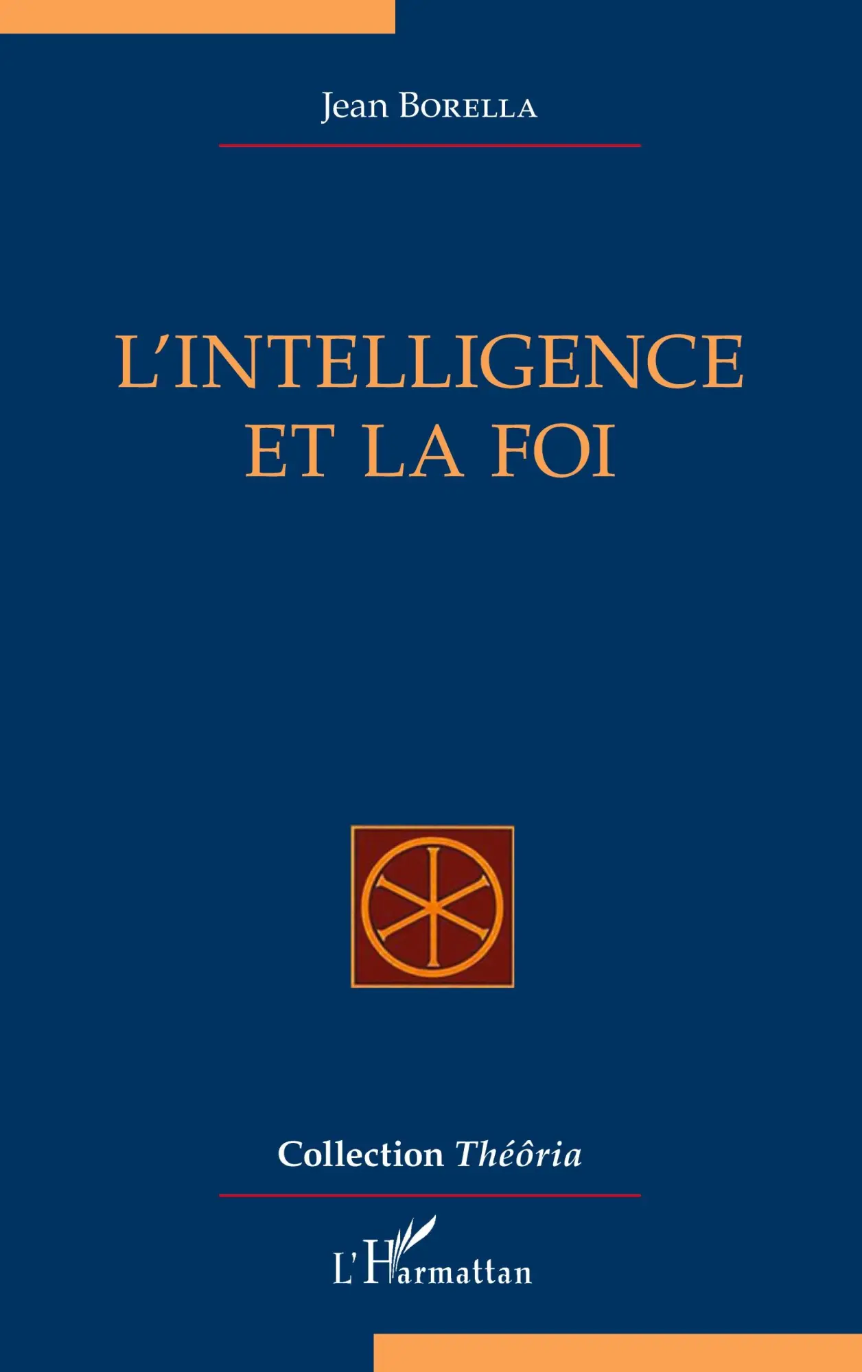 Cover: 9782343162676 | L'intelligence et la foi | Jean Borella | Taschenbuch | 128 S. | 2022