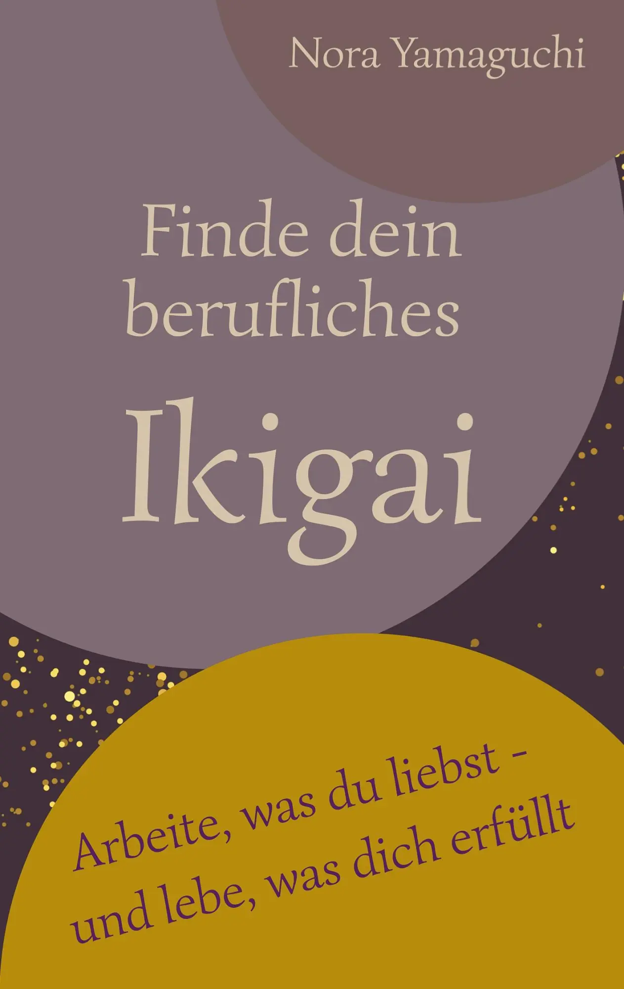 Cover: 9783819282676 | Finde dein berufliches Ikigai | Nora Yamaguchi | Taschenbuch | 82 S.