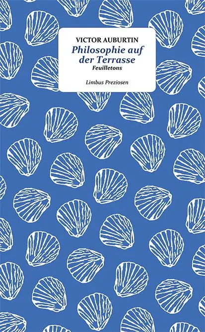 Cover: 9783990392676 | Philosophie auf der Terrasse | Feuilletons | Victor Auburtin | Buch