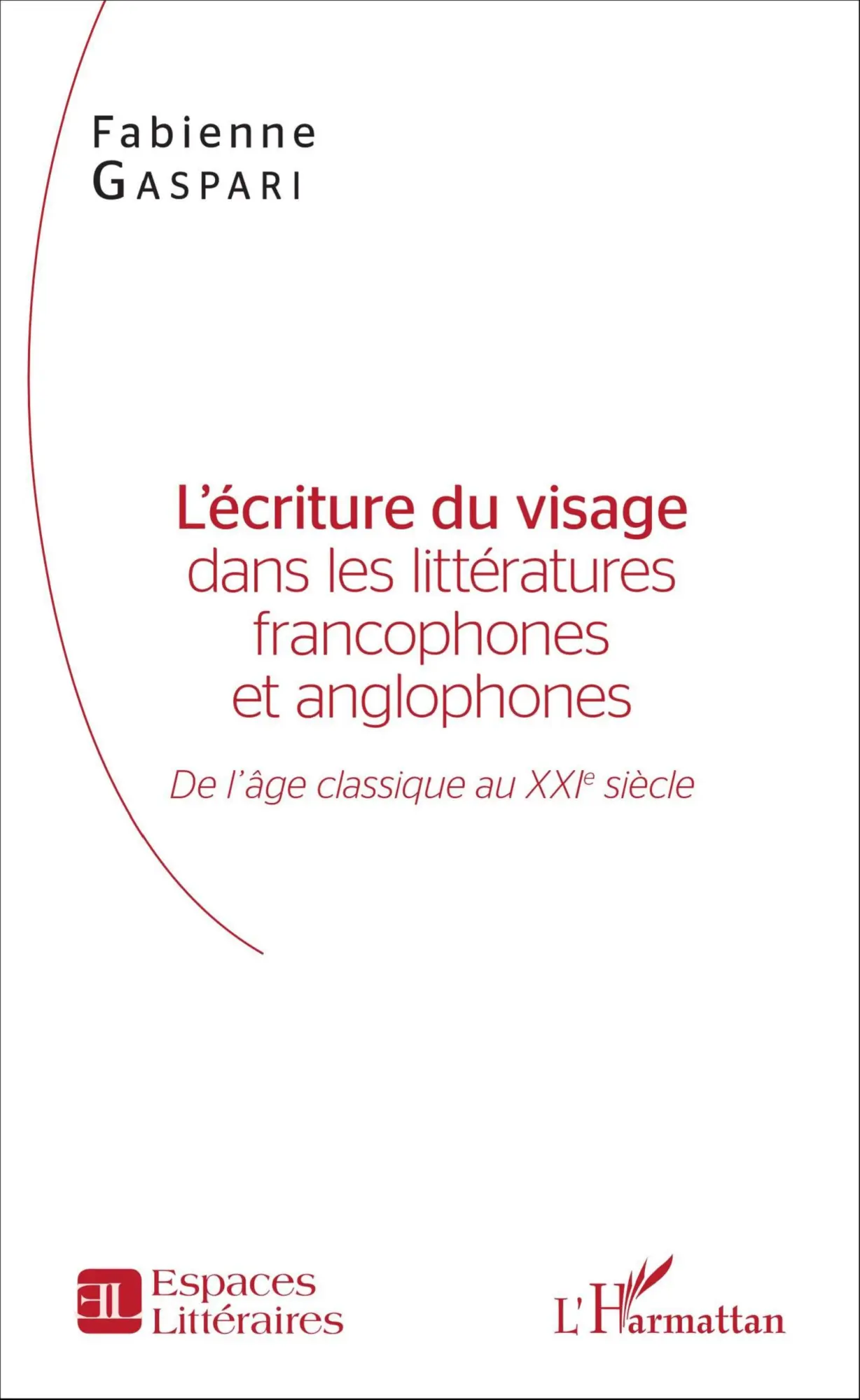 Cover: 9782343082776 | L'écriture du visage dans les littératures francophones et anglophones