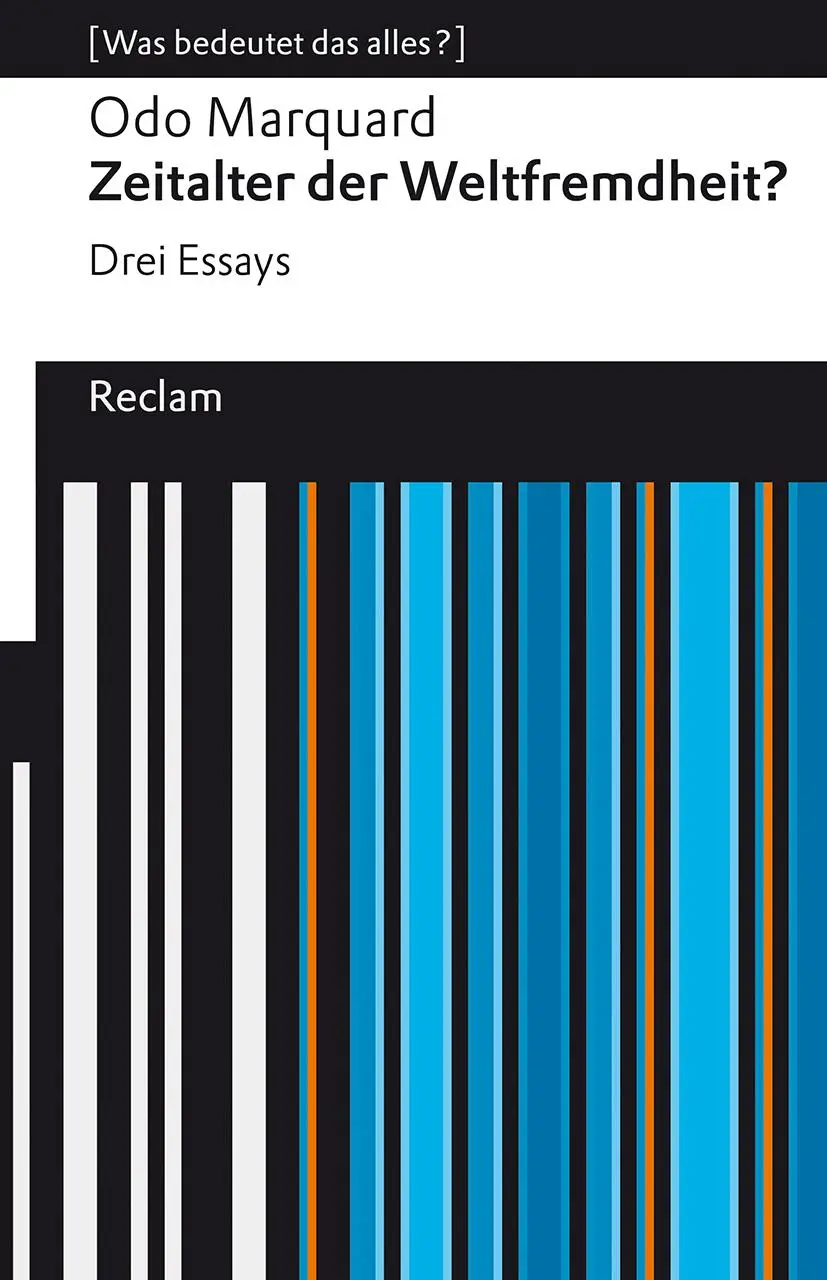 Cover: 9783150142776 | Zeitalter der Weltfremdheit?. Drei Essays. [Was bedeutet das alles?]