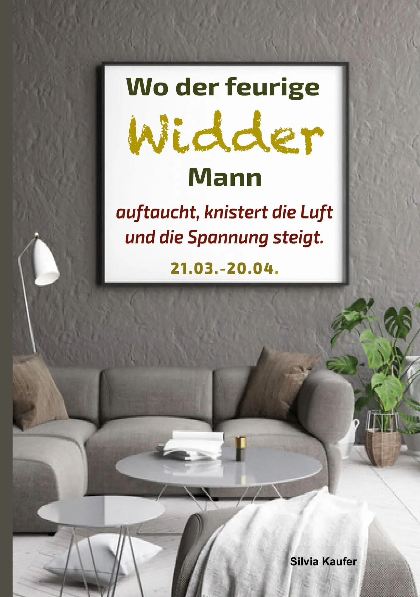 Cover: 9783759712776 | Wo der feurige Widder Mann auftaucht, knistert die Luft und die...
