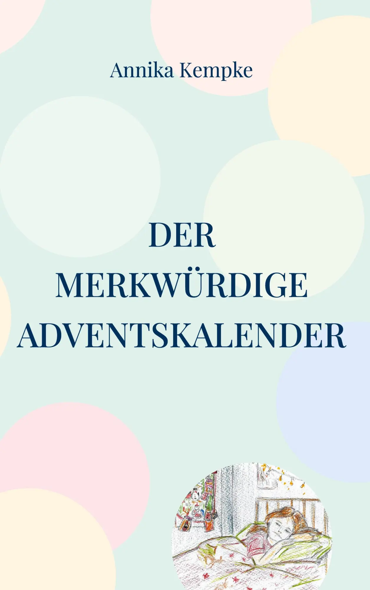 Cover: 9783769302776 | Der merkwürdige Adventskalender | Annika Kempke | Buch | 70 S. | 2024