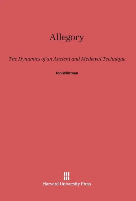 Cover: 9780674862876 | Allegory | The Dynamics of an Ancient and Medieval Technique | Whitman