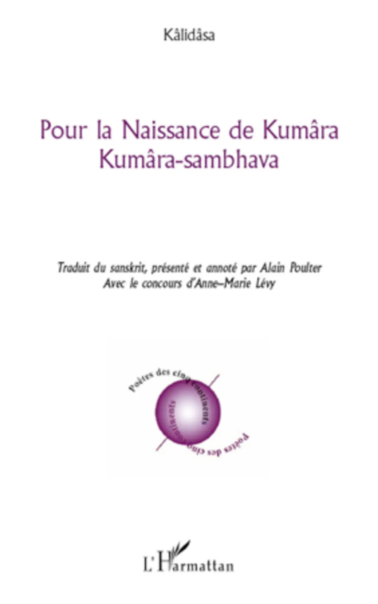 Cover: 9782296552876 | Pour la Naissance de Kumâra | Kumâra-sambhava | Kâlidâsa | Taschenbuch