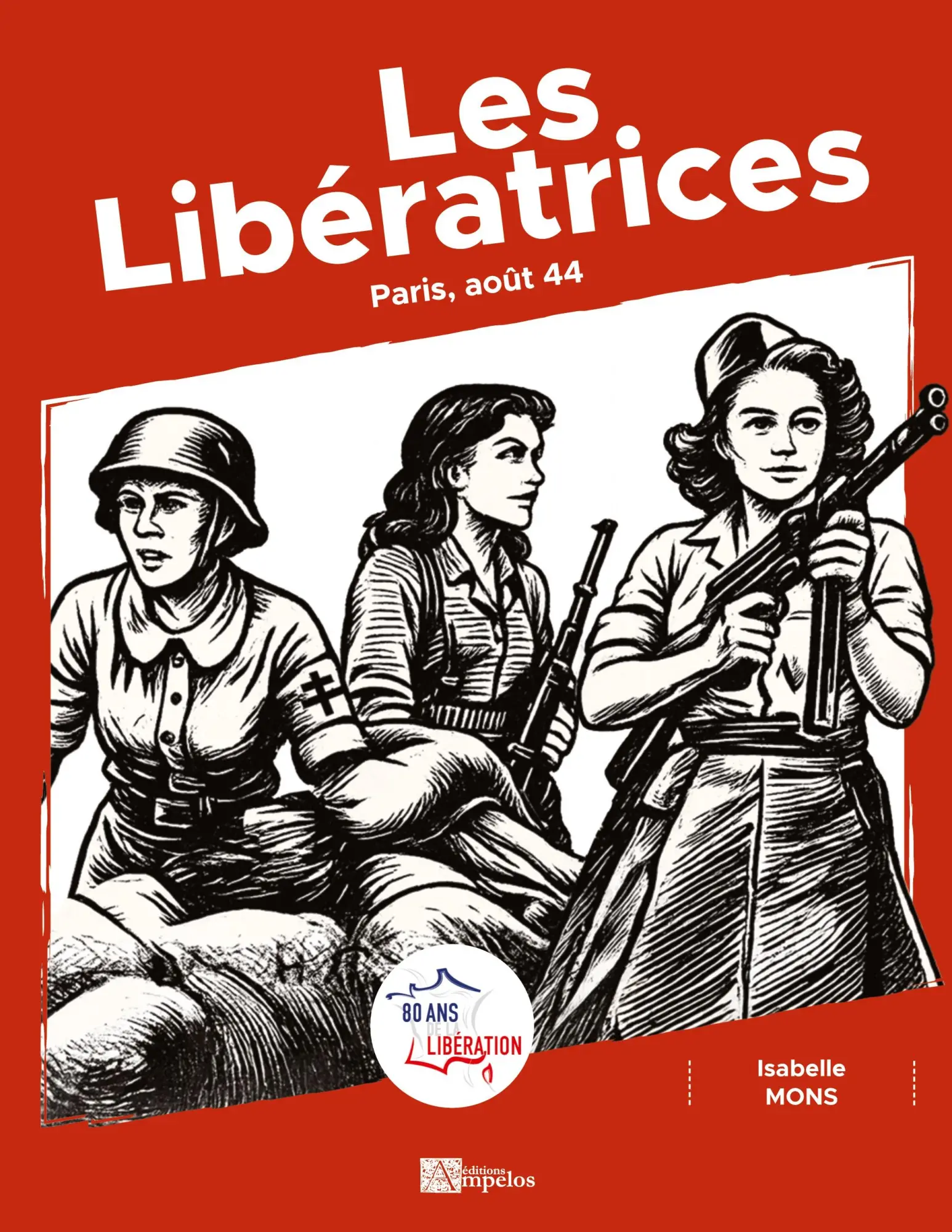 Cover: 9782356182876 | Les Libératrices | Paris, août 44 | Isabelle Mons | Taschenbuch | 2025