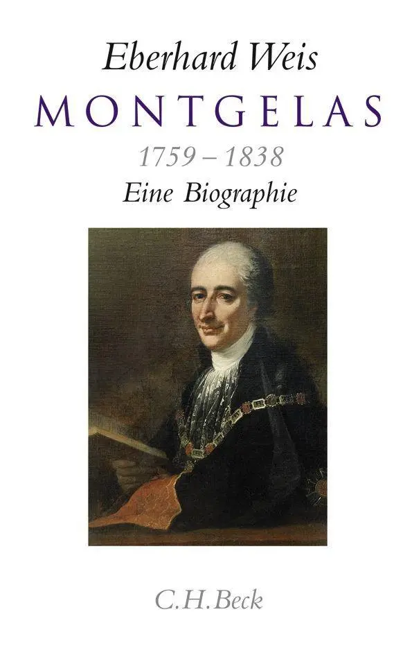 Cover: 9783406572876 | Montgelas 1759-1838 | Eberhard Weis | Buch | 1408 S. | Deutsch | 2008