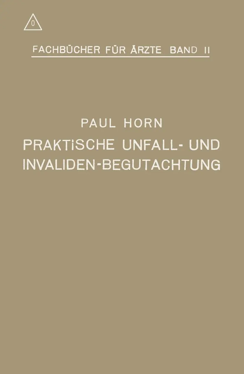 Cover: 9783662372876 | Praktische Unfall- und Invalidenbegutachtung | Paul Horn | Taschenbuch