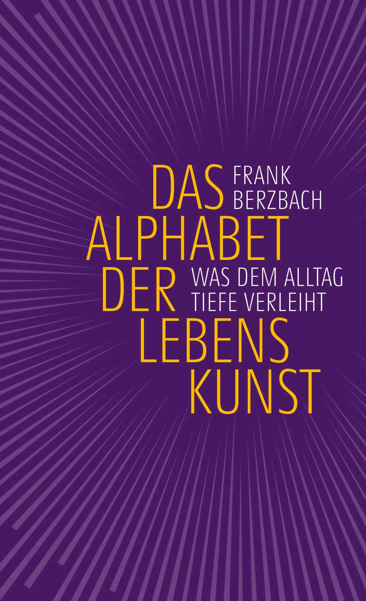 Cover: 9783963402876 | Das Alphabet der Lebenskunst | Frank Berzbach | Buch | 448 S. | 2025