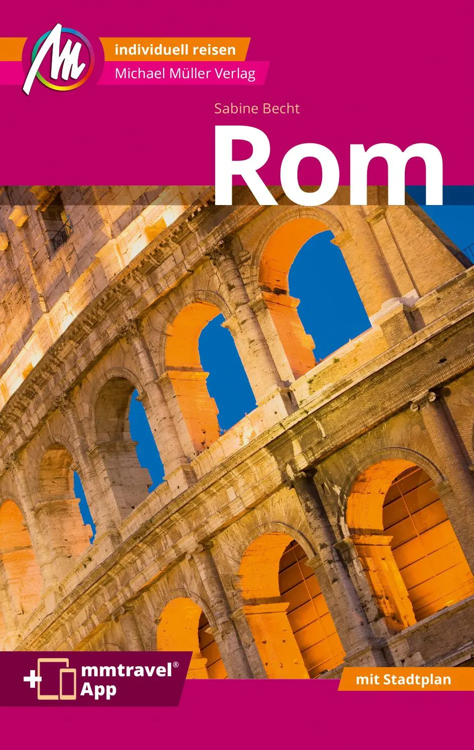 Cover: 9783966852876 | MICHAEL MÜLLER REISEFÜHRER Rom MM-City | Sabine Becht | Taschenbuch