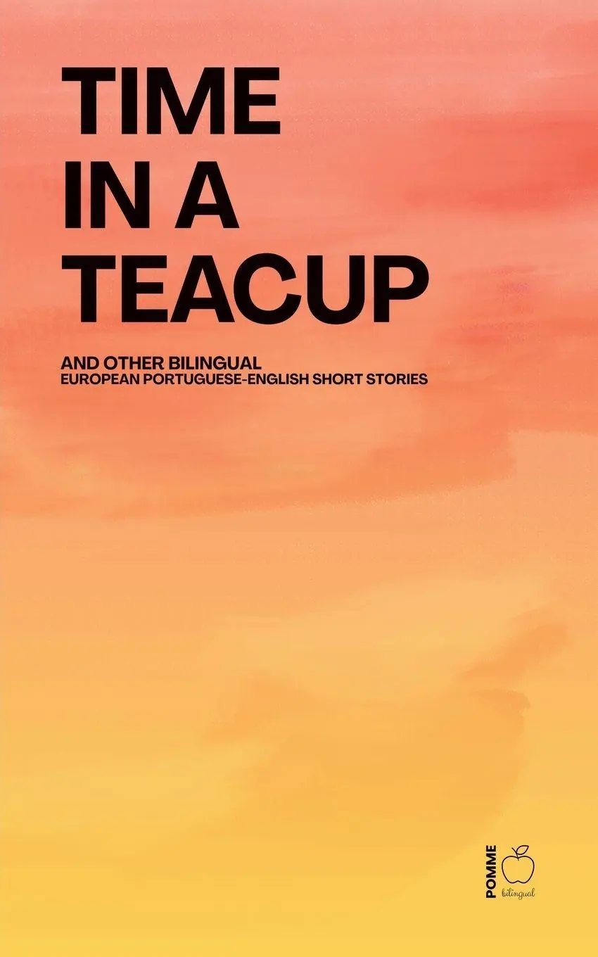 Cover: 9798231592876 | Time in a Teacup And Other Bilingual European Portuguese-English...