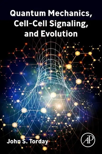 Cover: 9780323912976 | Quantum Mechanics, Cell-Cell Signaling, and Evolution | John S. Torday