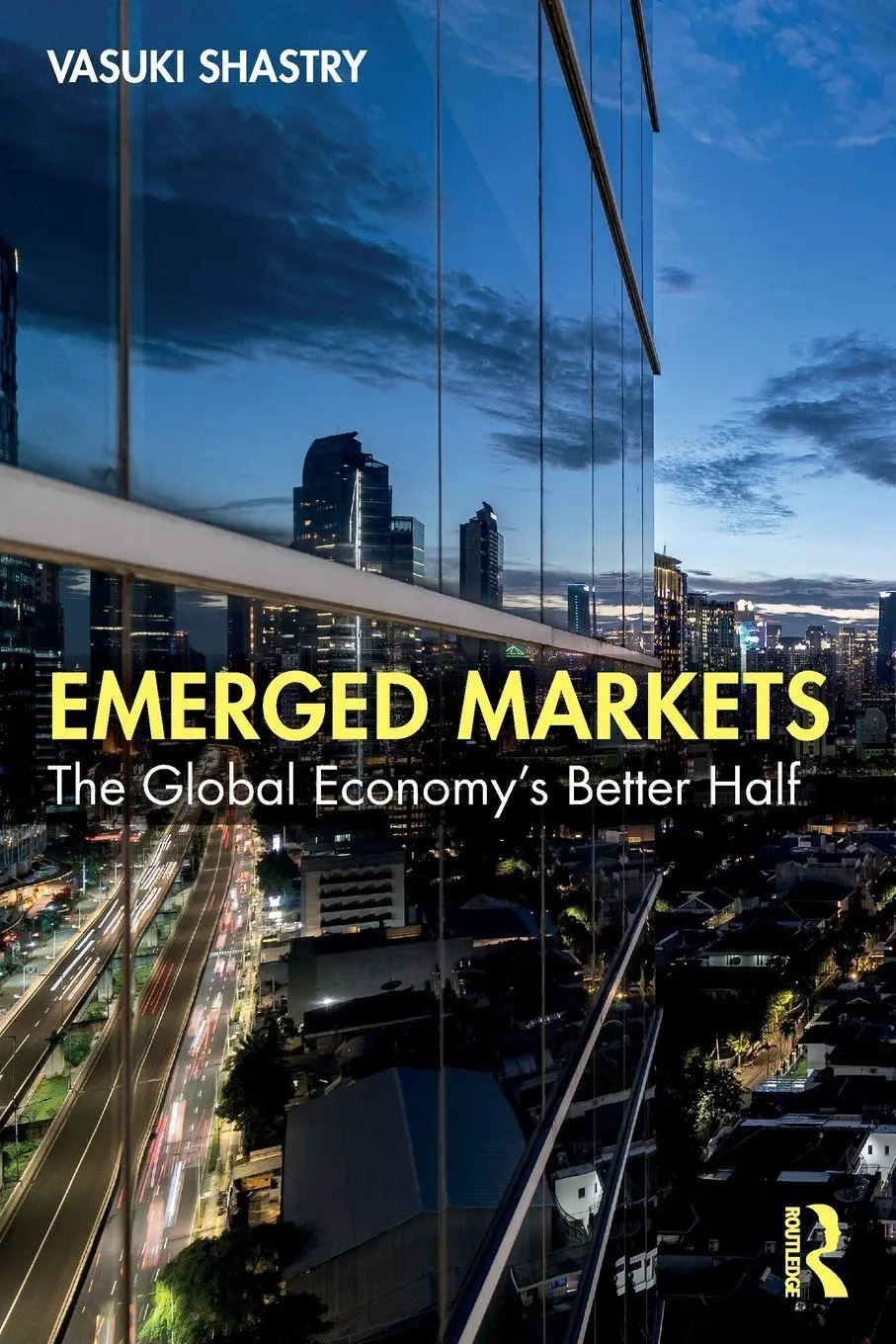 Cover: 9781032992976 | Emerged Markets | The Global Economy's Better Half | Vasuki Shastry