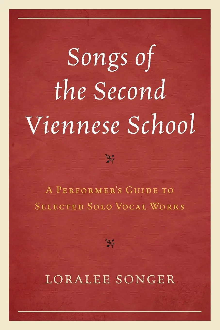 Cover: 9781442232976 | Songs of the Second Viennese School | Loralee Songer | Taschenbuch