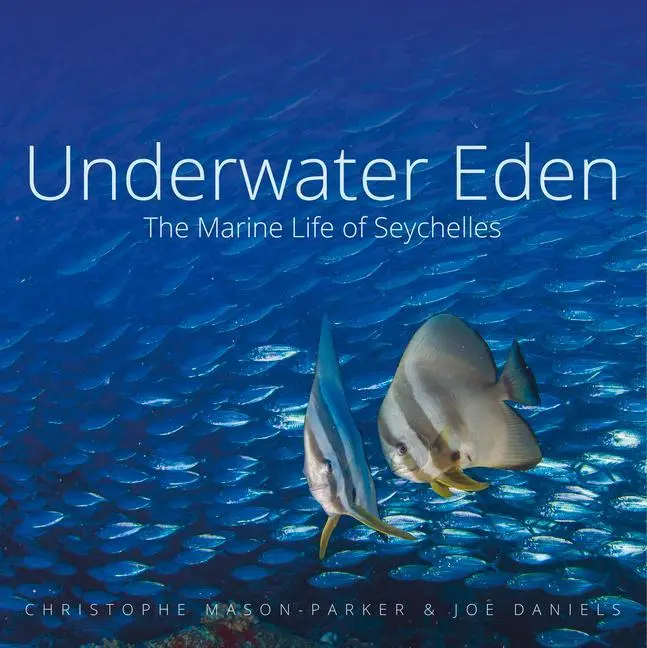 Cover: 9781909612976 | Underwater Eden | The Marine Life of Seychelles | Mason-Parker | Buch