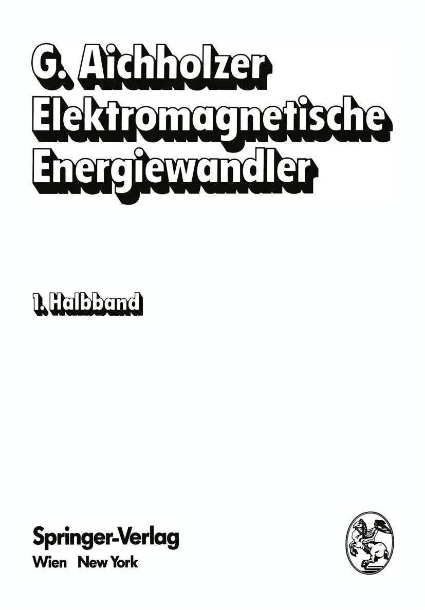 Elektromagnetische Energiewandler: Elektrische Maschinen, Transformatoren, Antriebe: 2 Halbbde.