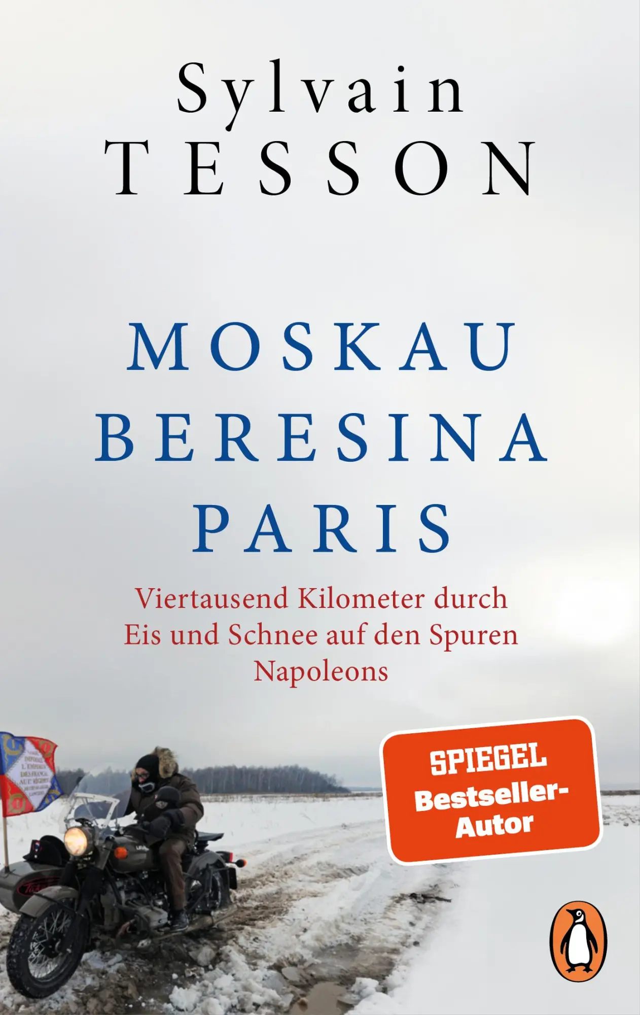 Cover: 9783328112976 | Moskau - Beresina - Paris | Sylvain Tesson | Taschenbuch | 224 S.