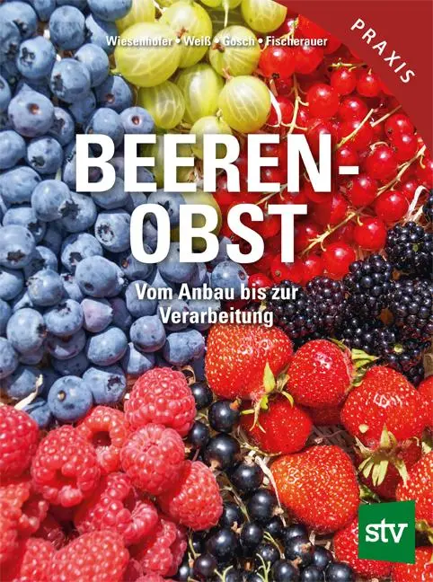 Cover: 9783702022976 | Beerenobst | Vom Anbau bis zur Verarbeitung | Fischerauer (u. a.)