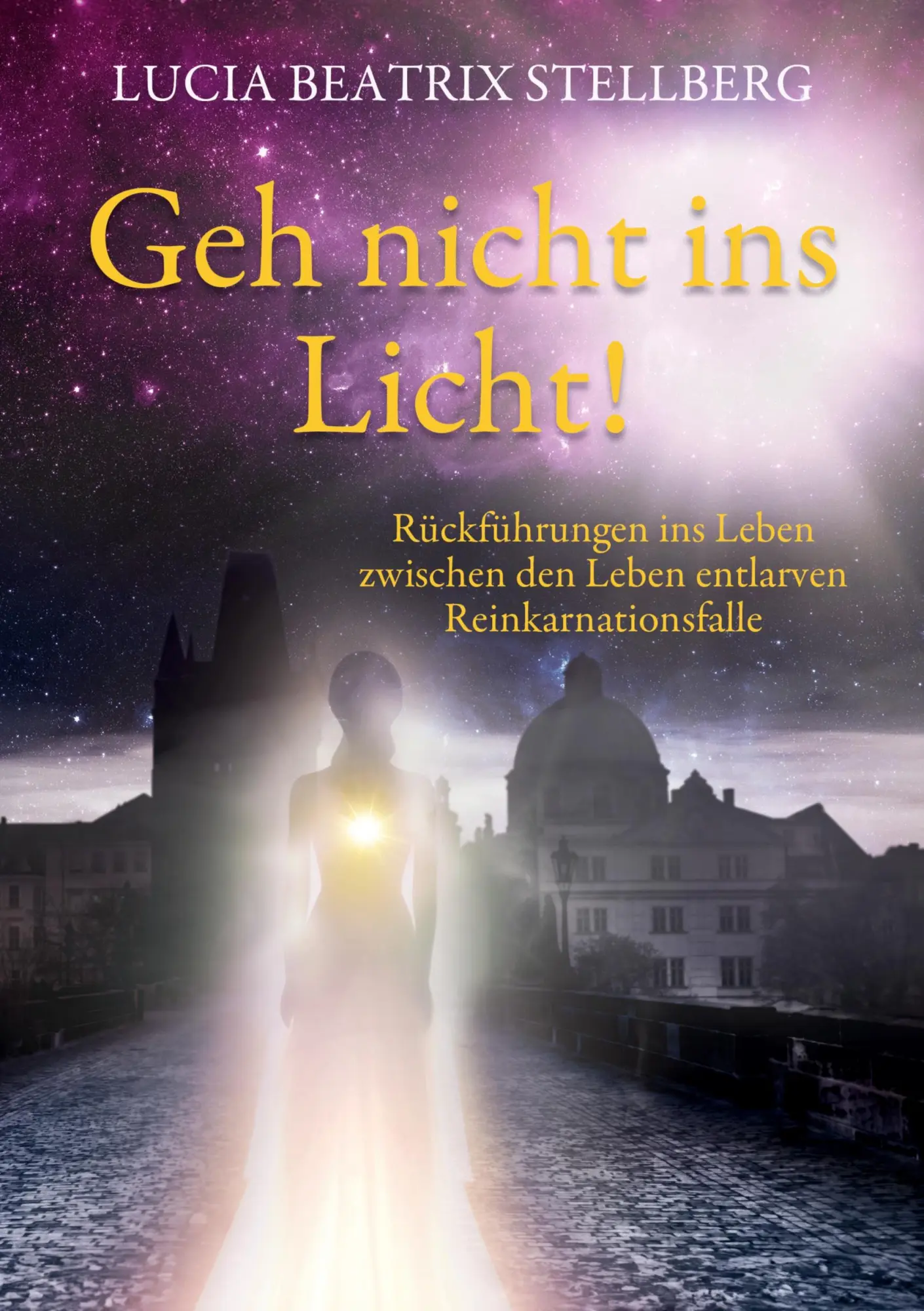 Cover: 9783758322976 | Geh nicht ins Licht! | Lucia Beatrix Stellberg | Taschenbuch | 328 S.
