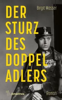 Cover: 9783990502976 | Der Sturz des Doppeladlers | Roman | Birgit Mosser | Taschenbuch