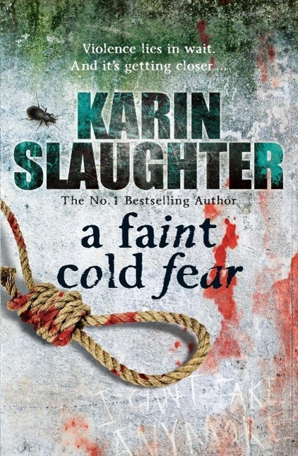 A Faint Cold Fear | (Grant County series 3) | Karin Slaughter | Taschenbuch | B-format paperback | 464 S. | Englisch | 2011 | Random House UK Ltd | EAN 9780099553076 - Slaughter, Karin
