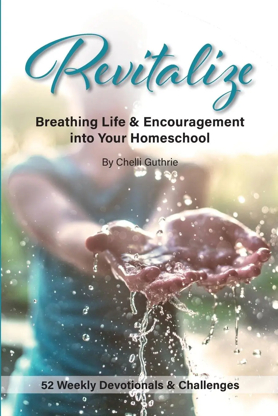 Cover: 9780996043076 | Revitalize | Breathing Life and Encouragement into Your Homeschool