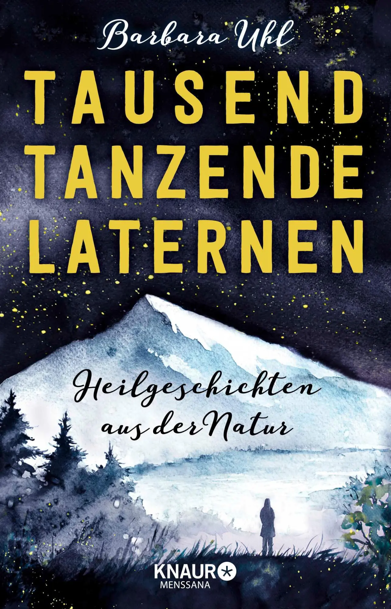 Cover: 9783426563076 | Tausend tanzende Laternen | Heilgeschichten aus der Natur | Uhl | Buch