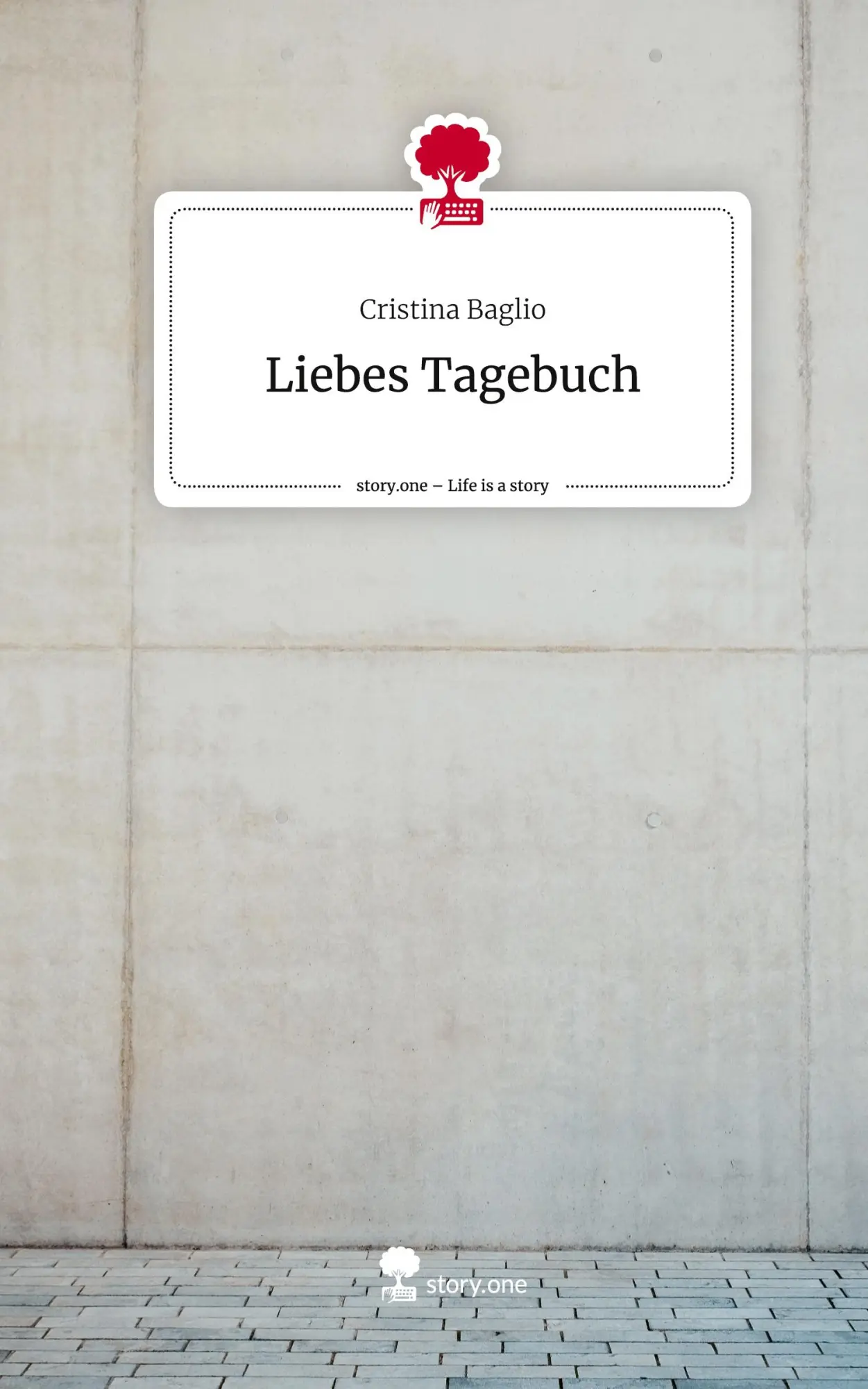 Cover: 9783710833076 | Liebes Tagebuch. Life is a Story - story.one | Cristina Baglio | Buch