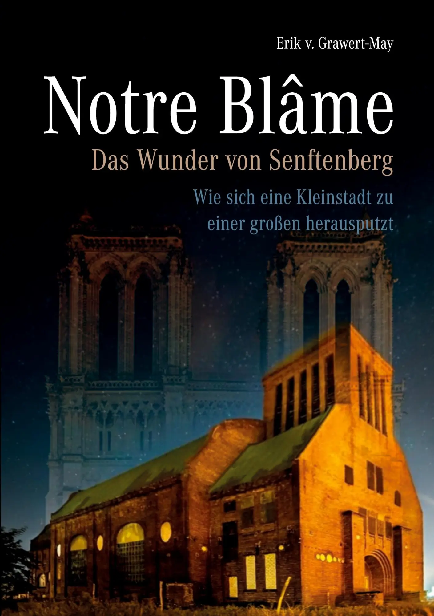 Cover: 9783819213076 | Notre Blâme | Das Wunder von Senftenberg | Erik V. Grawert-May | Buch