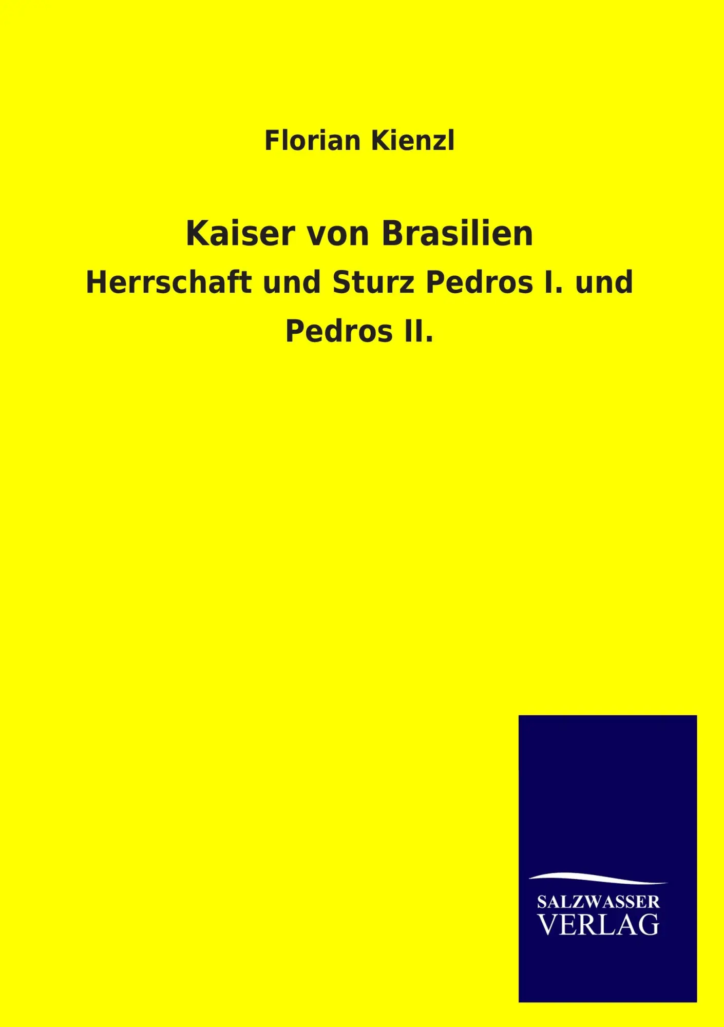 Cover: 9783846013076 | Kaiser von Brasilien | Herrschaft und Sturz Pedros I. und Pedros II.