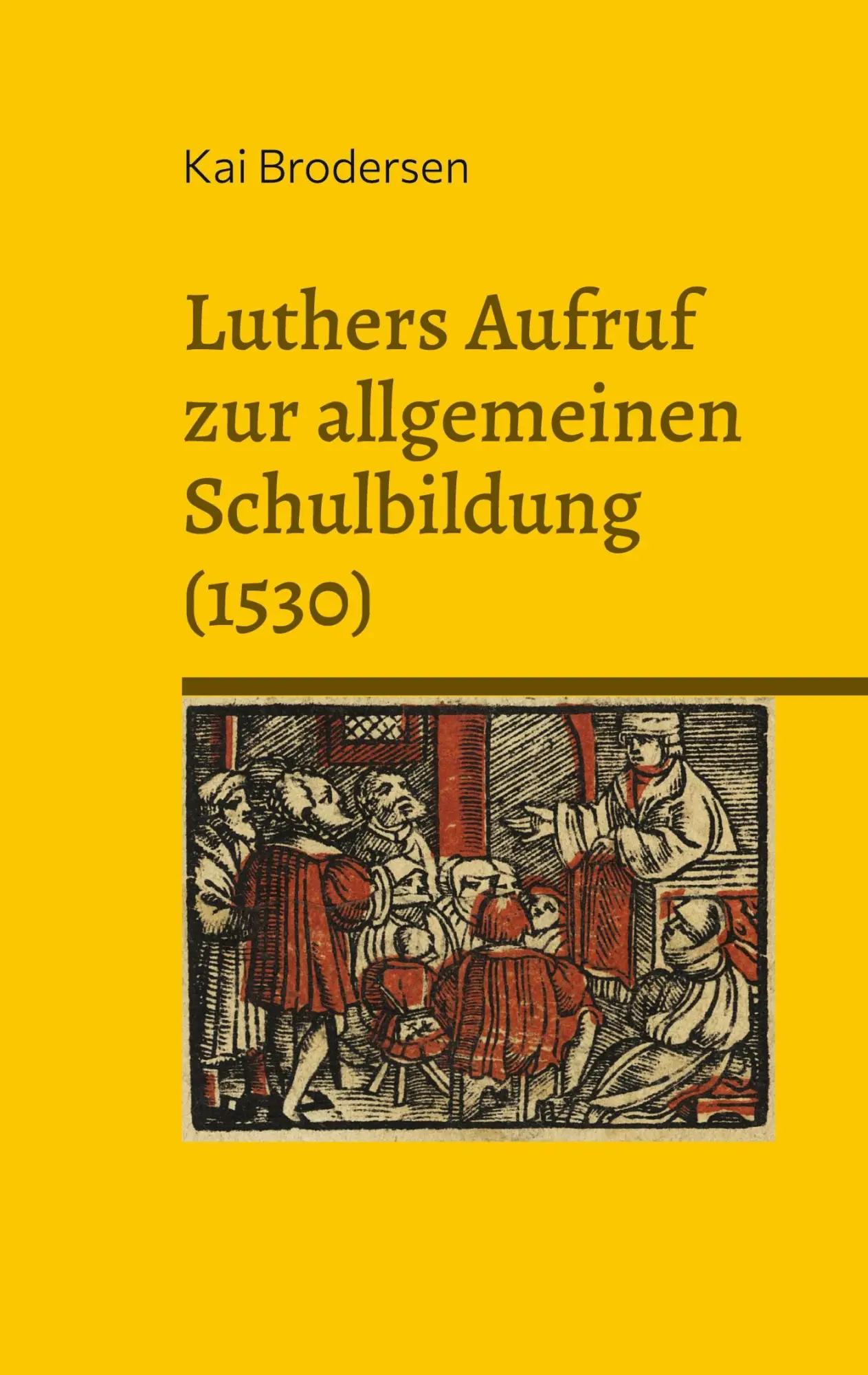 Cover: 9783911973076 | Luthers Aufruf zur allgemeinen Schulbildung (1530) | Martin Luther