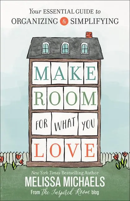 Cover: 9780736963176 | Make Room for What You Love | Melissa Michaels | Taschenbuch | 2016