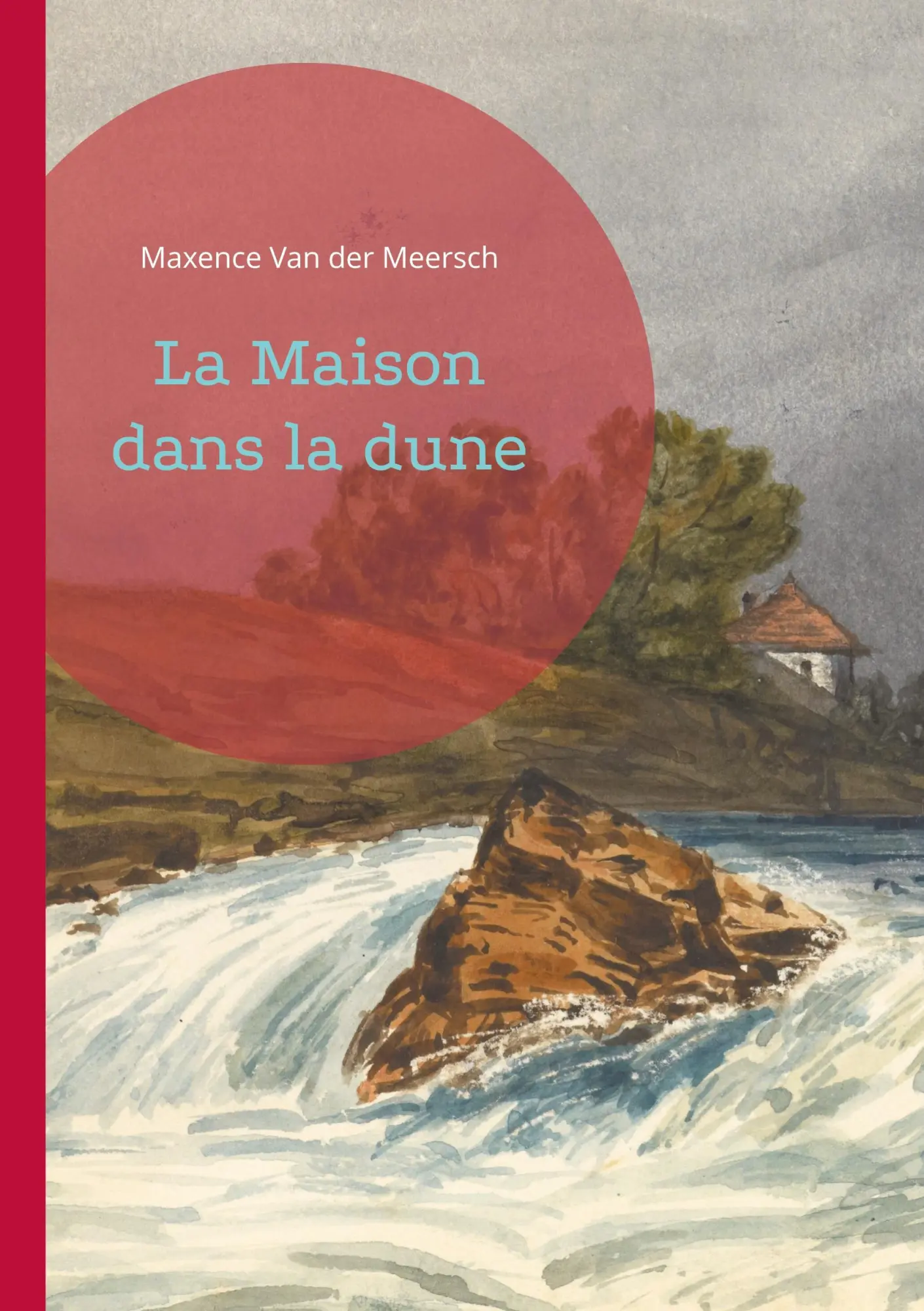 Cover: 9782322533176 | La Maison dans la dune | un roman de Maxence Van der Meersch | Meersch
