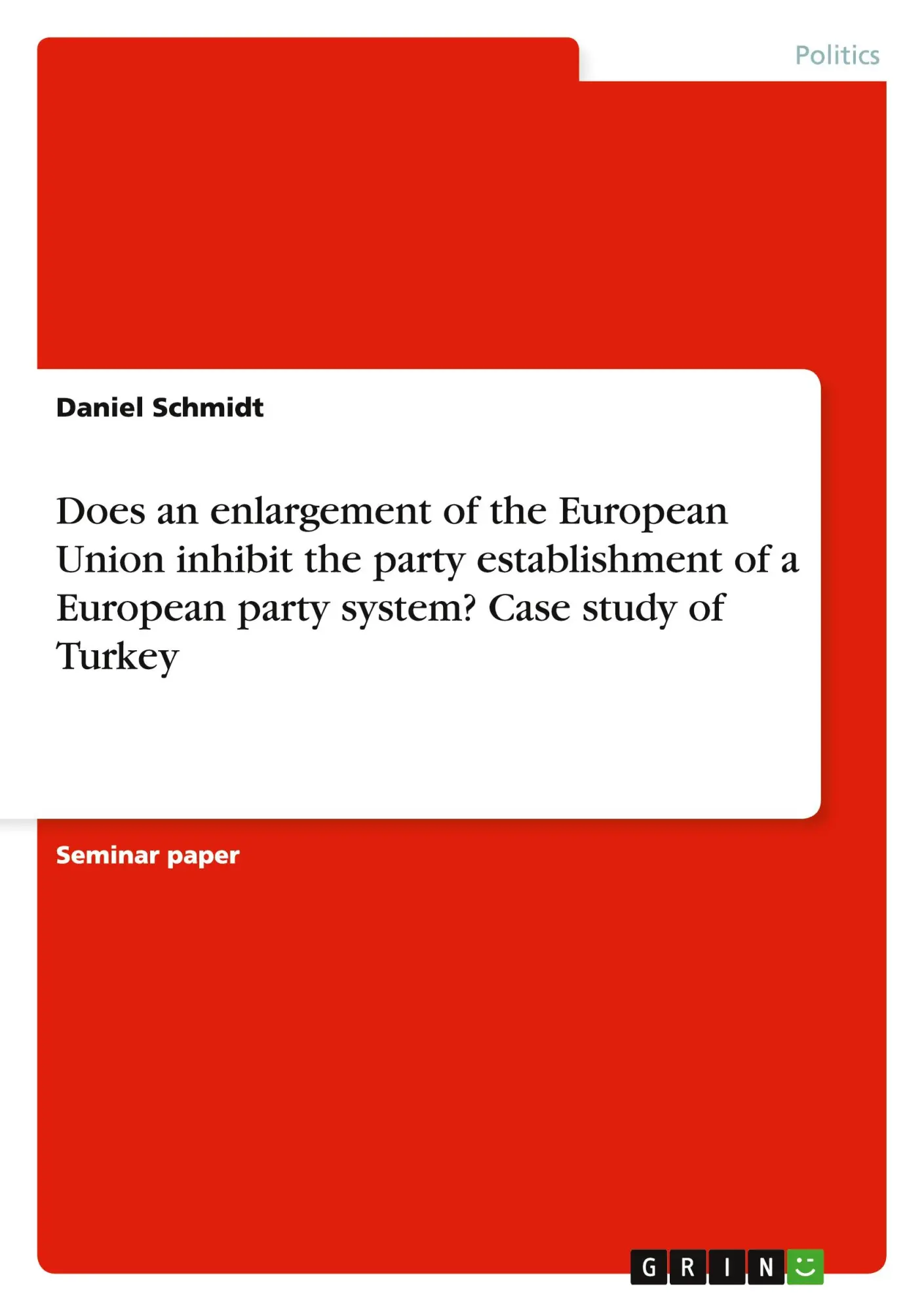 Does an enlargement of the European Union inhibit the party establishment of a European party system? Case study of Turkey