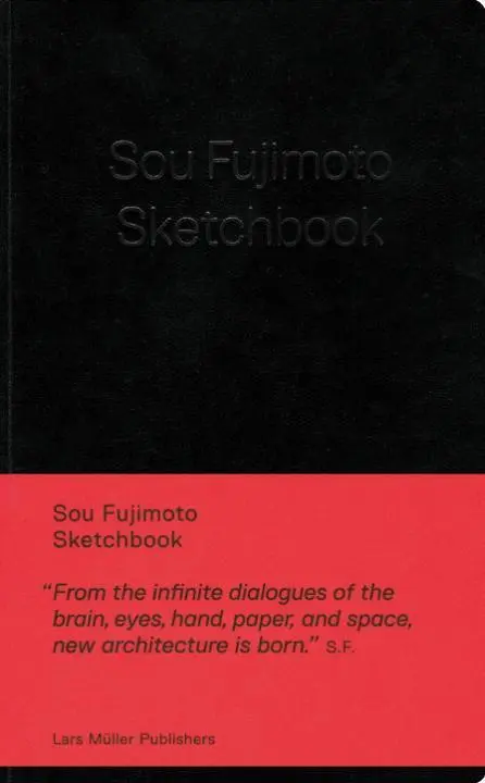 Cover: 9783037783276 | Sou Fujimoto - Sketchbook | Sou Fujimoto | Buch | 240 S. | Deutsch