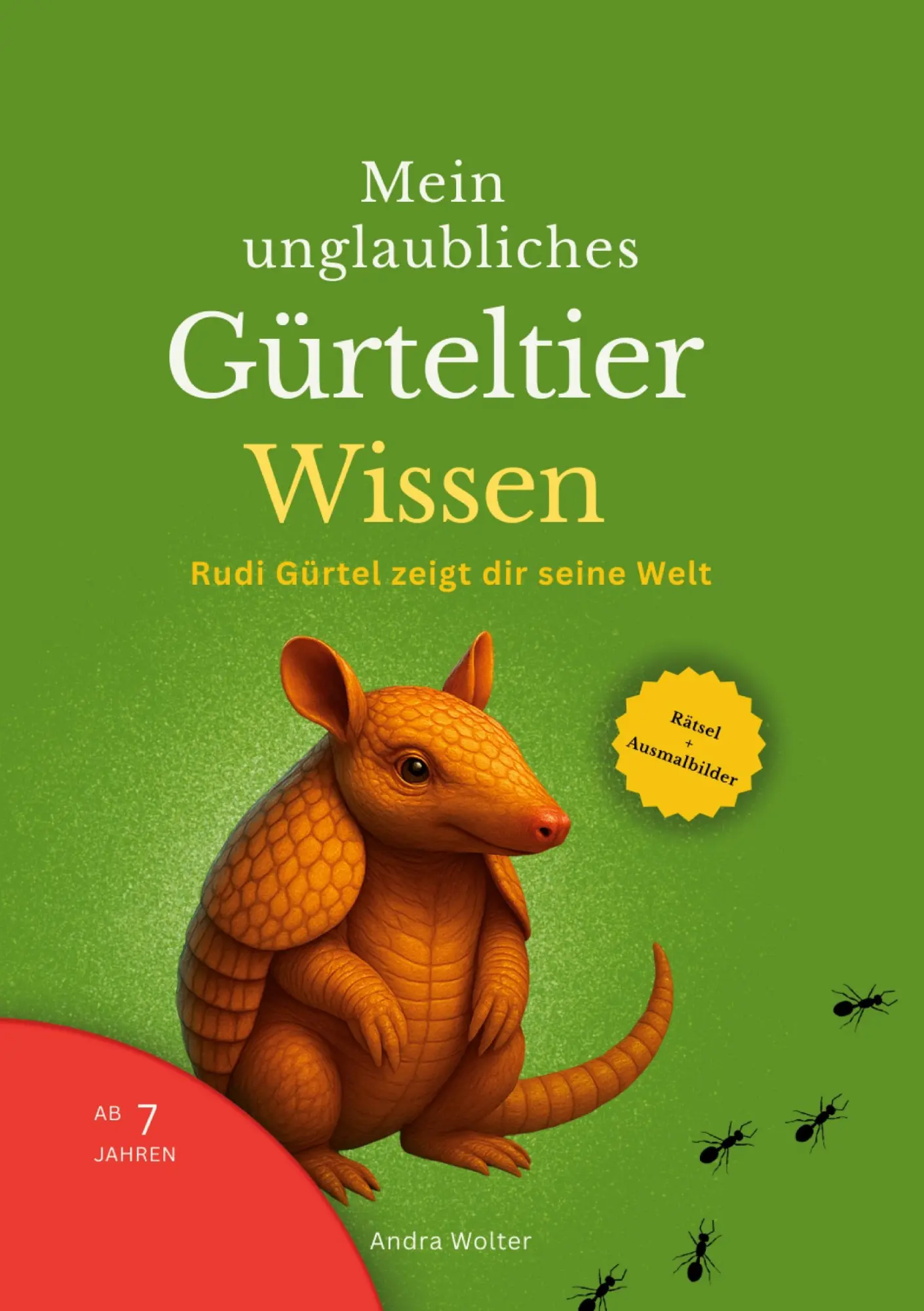 Cover: 9783695143276 | Mein unglaubliches Gürteltier Wissen | Andra Wolter | Taschenbuch