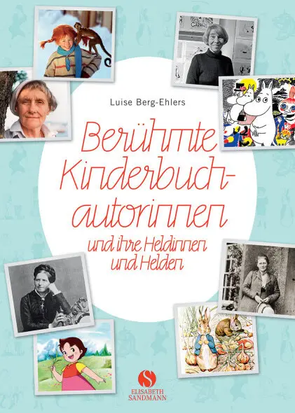 Cover: 9783945543276 | Berühmte Kinderbuchautorinnen und ihre Heldinnen und Helden | Buch